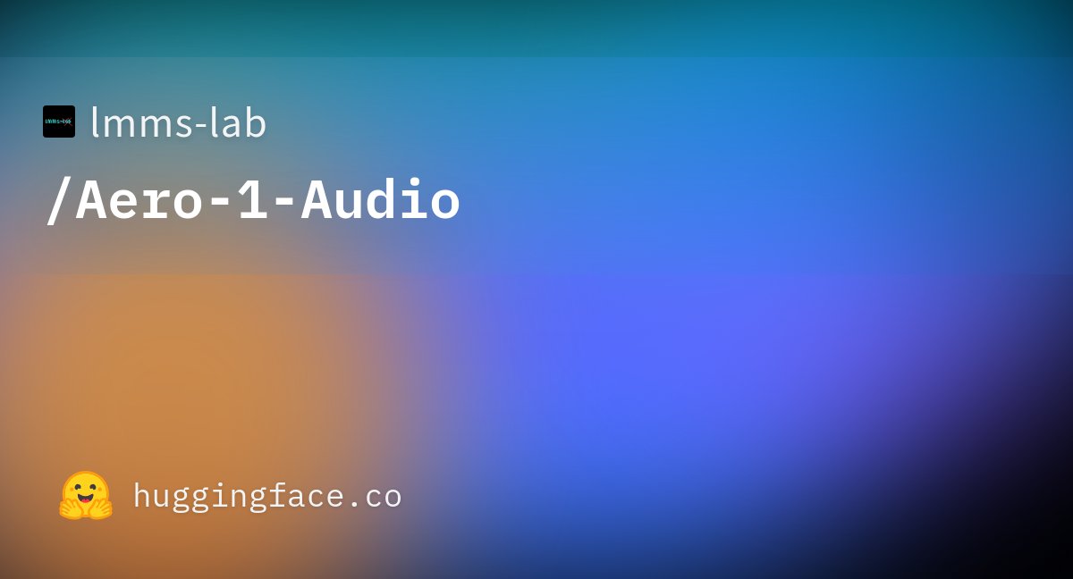 Aero-1-Audio:LMMs-Lab開發的一款緊湊型音頻模型